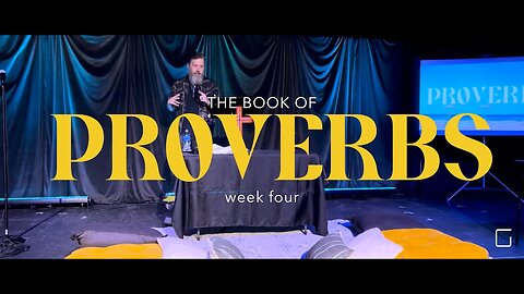 Proverbs Week Four