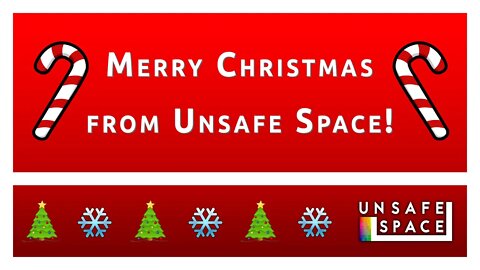Merry Christmas from Unsafe Space!