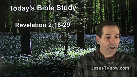 66 Revelation 2:18-29 - Pastor Ken Zenk - Bible Studies