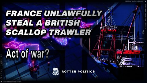 France unlawfully steal a British Trawler over 2%
