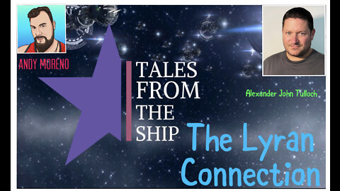 Tales From The Ship with Andy Moreno and Alexander John Tulloch