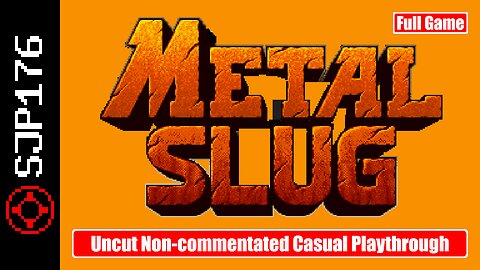 Metal Slug—Full Game—Uncut Non-commentated Casual Playthrough