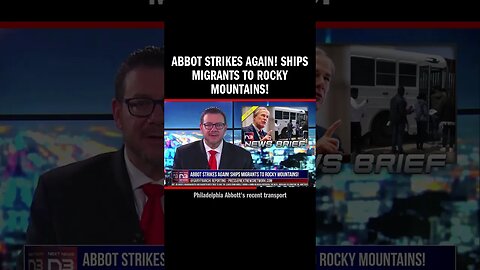 Abbot Strikes Again! Ships Migrants to Rocky Mountains!