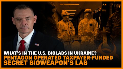 What's In The U.S. Biolabs In Ukraine? Pentagon Operated Taxpayer-Funded Biolab