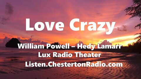 Love Crazy - William Powell - Hedy Lamarr - Lux Radio Theater