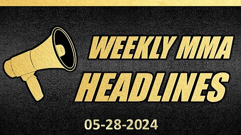 WEEKLY HEADLINES 05-28-24