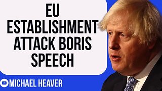 EU Establishment ATTACK Boris Brexit Speech