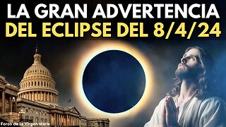EE.UU.: ¿Próxima Víctima de la Justicia de Dios? Los Secretos que guarda el Eclipse del 8/4/24