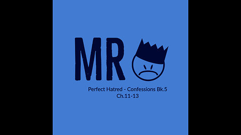 Perfect Hatred - Confessions Bk.5 Ch.11-13