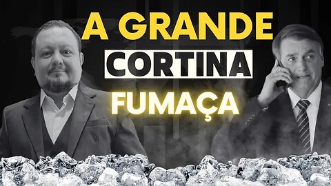 A Grande Cortina de Fumaça