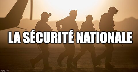 LA SÉCURITÉ NATIONALE