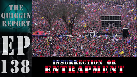 EP #138 | Insurrection or Entrapment