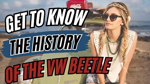 The History of the Beetle: From the Hitler Era to the Last Edition.