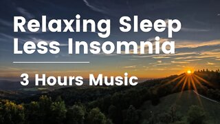 New 2023 Relaxing Sleep Less Insomnia - Stress Relief, Relaxing, Deep Sleeping Music