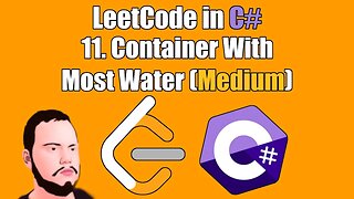 LeetCode in C# | 11. - Container With Most Water