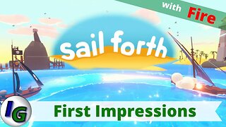 Sail Forth First Impression Gameplay on Xbox with Fire