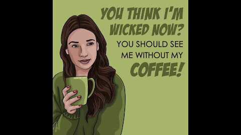 Wicked without coffee [GMG Originals]