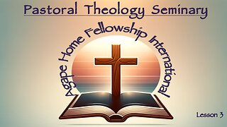 Agape Pastoral Theology Seminary Course - Lesson 3: The Word of God – Pt 1: The Canon, Manuscripts and Interpretation