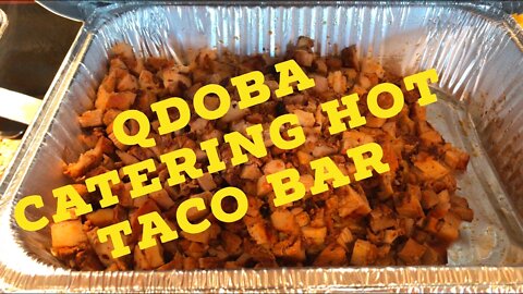 The Hot Taco Bar for 10 people from Qdoba Mexican catering review