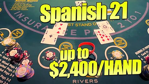 Up To $2,400/Hand!! TILT MODE Activated- SPANISH 21! Blackjack $10,000 Buy-IN!