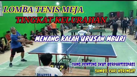 LOMBA TENIS MEJA TINGKAT KELURAHAN ~ PESERTA ANTUSIAS BANGET