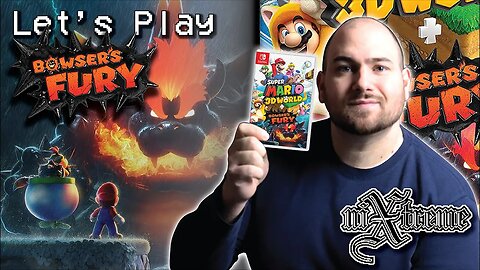 What an Angry Bowser! Let's Play Bowser's Fury - Nintendo Switch