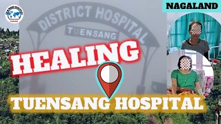 HEALING AT TUENSANG DIST HOSPITAL