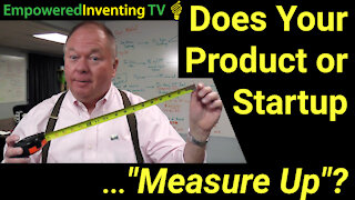 How Does Your Product or Business “Measure Up”?