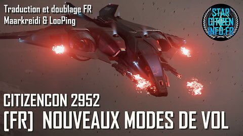 [FR] CitizenCon 2952 (4K) - Nouveaux modes de vol - Voyage vers la 4.0