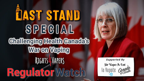 ‘LAST STAND’ SPECIAL | Challenging Health Canada’s War on Vaping | RegWatch (Live)