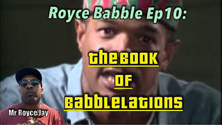 Royce Jay Presents: Babblelations Ep.10