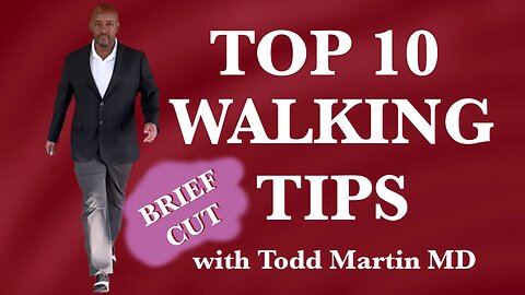 Top 10 Walking Tips-Brief Cut