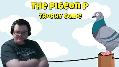 Let's Play The pigeon P l Just A Trophy hunter