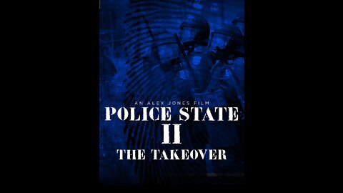 Police State II: The Takeover (FULL ALEX JONES DOCUMENTARY)