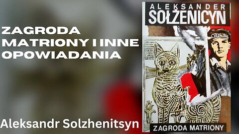 Zagroda Matriony i inne opowiadania - Aleksandr Sołżenicyn | Audiobook PL