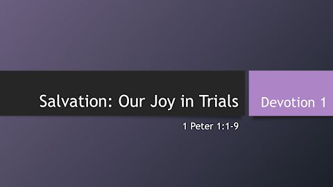 7@7 Episode 25: Salvation, Our Joy in Trials (Part 1)