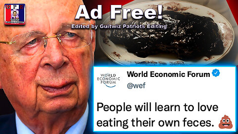 TPV-4.23.24-WEF Insider Warns Steaks Will Soon Be Made From "Human Sh*t"-Ad Free!
