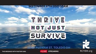 Praise, Worship & Word Sundaywith Pastor Carl and the message "THRIVE NOT JUST SURVIVE!"