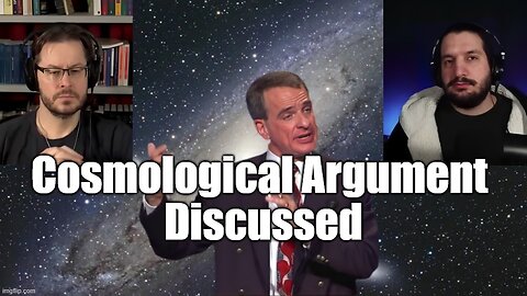 The Kalam Cosmological Argument Looked At By Christian & Atheist