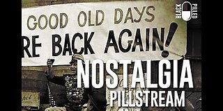 Blackpilled: Insomnia Stream #12: (Pillstream: Nostalgia) 3-23-2020