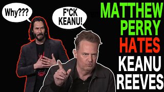 Matthew Perry wants Keanu Reeves DEAD!