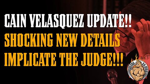 CAIN VELASQUEZ SHOCKING NEW DETAILS IMPLICATE THE JUDGE!!!!!! CORRUPTION or INCOMPETENCE???