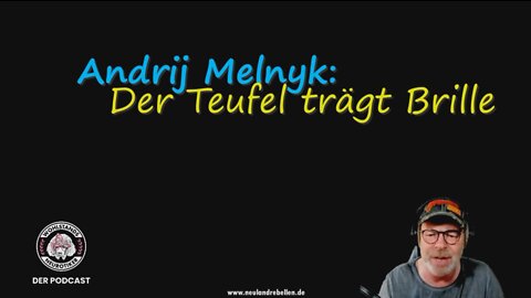 Andrij Melnyk: Der Teufel trägt Brille