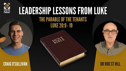 Parable of Tenants [Luke 20:9-19] Leadership Lessons from Luke | Craig O'Sullivan & Dr Rod St Hill