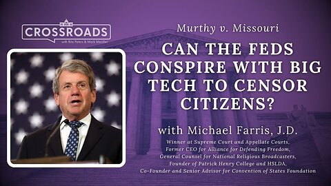 Can the Feds Conspire with Big Tech to Censor Citizens? | Crossroads