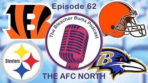 The Bleacher Bums Podcast | Ep. 62: The AFC North