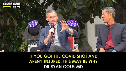 If You Got the Covid Shot And Aren't Injured,This May Be Why -Dr. Ryan Cole, MD