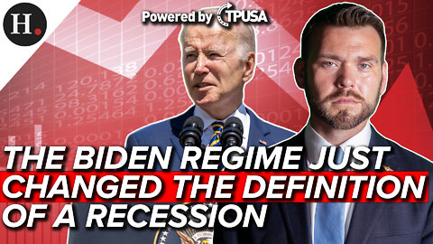 JUL 25, 2022 - THE BIDEN REGIME JUST CHANGED THE DEFINITION OF A RECESSION