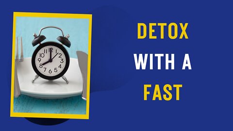 Fasting & Detox