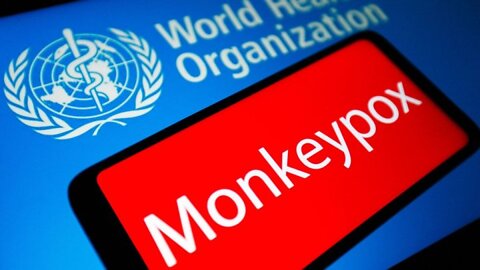 Monkey Pox Quarantines Begin While WHO Meets to Talk Treaty - FULL SHOW 5-23-22